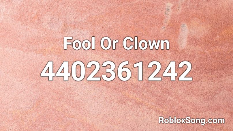 Fool Or Clown  Roblox ID