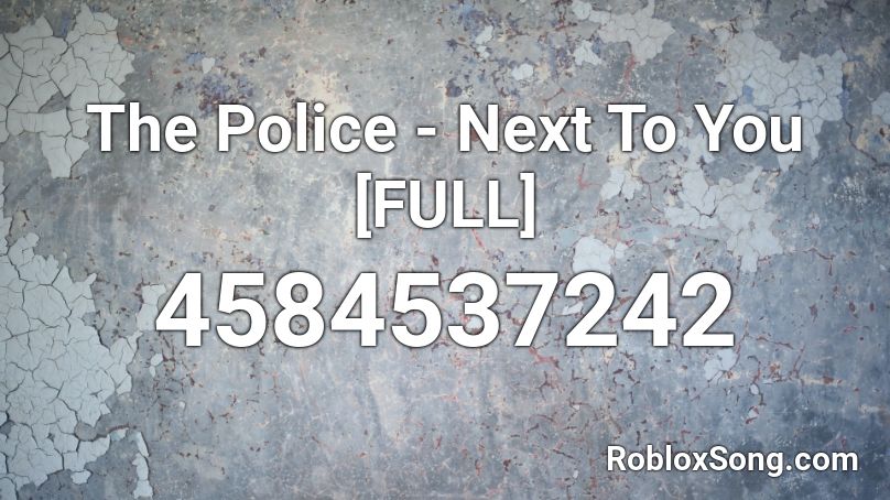 The Police - Next To You [FULL] Roblox ID