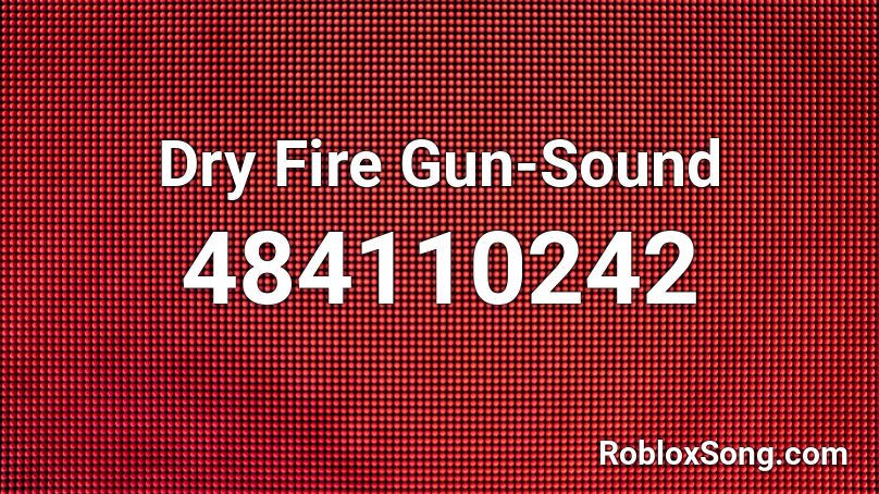 Dry Fire Gun-Sound Roblox ID