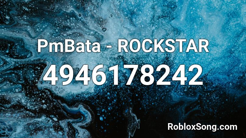 Pmbata Rockstar Roblox Id Roblox Music Codes - roblox rockstar id code