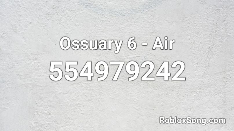 Ossuary 6 - Air Roblox ID