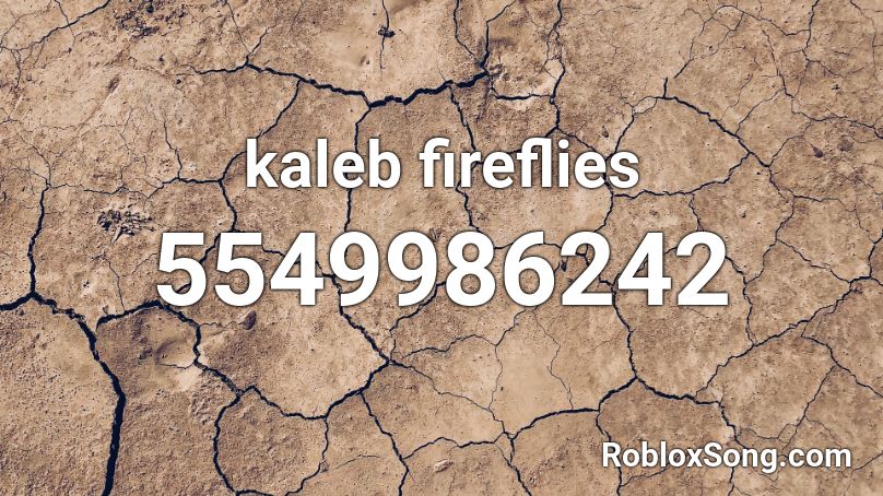 kaleb fireflies Roblox ID