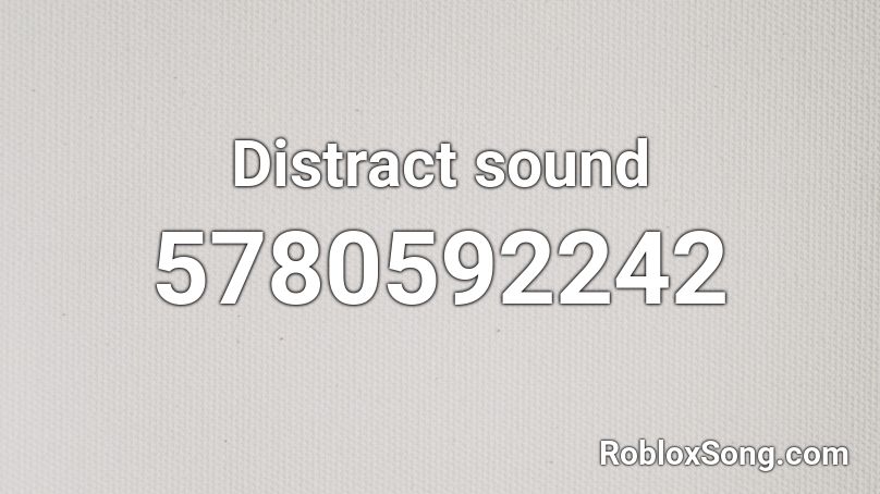 Distract sound Roblox ID