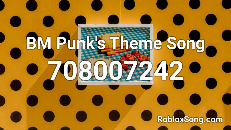 BM Punk's Theme Song Roblox ID