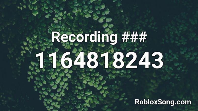 Recording ### Roblox ID