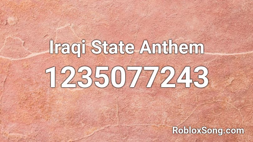 Iraqi State Anthem Roblox ID