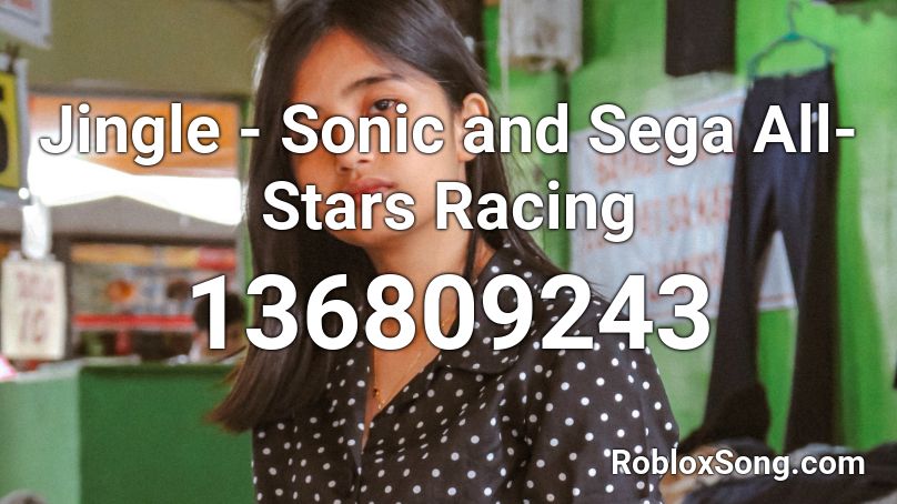 Jingle - Sonic and Sega All-Stars Racing Roblox ID