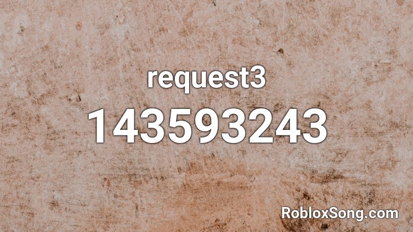request3 Roblox ID