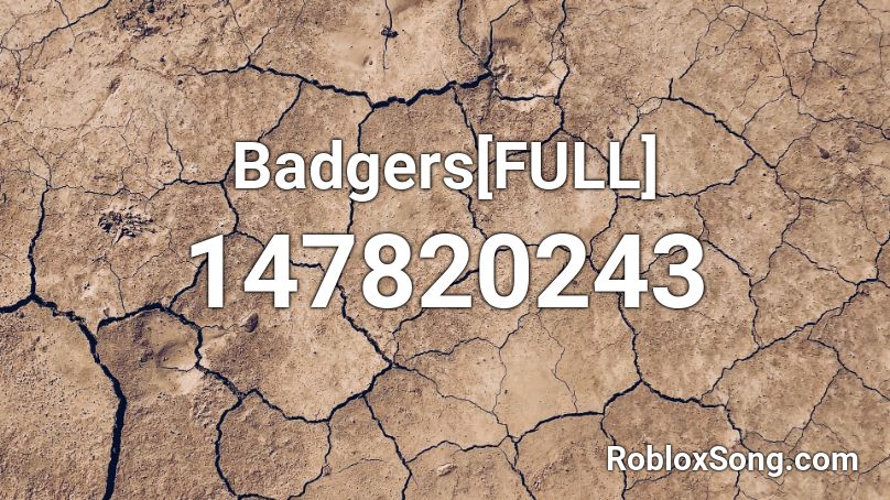 Badgers[FULL] Roblox ID