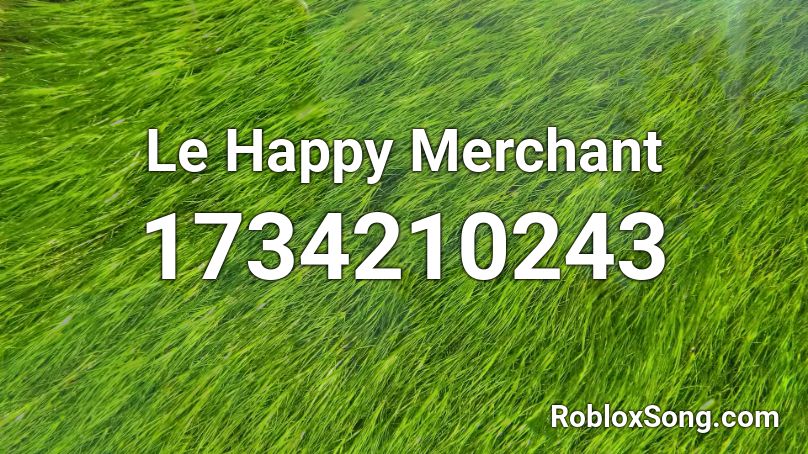 Le Happy Merchant Roblox ID