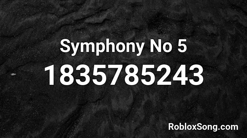 Symphony No 5 Roblox ID