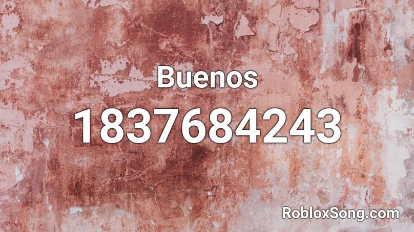 Buenos Roblox ID