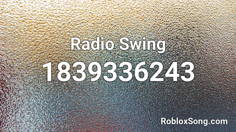 Radio Swing Roblox ID