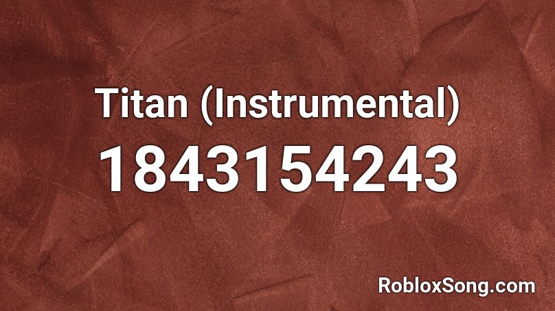 Titan (Instrumental) Roblox ID