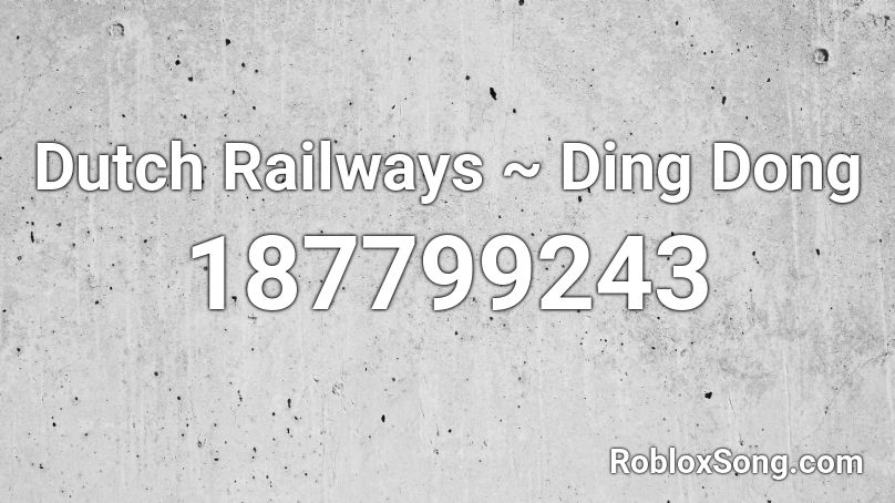 Dutch Railways ~ Ding Dong Roblox ID