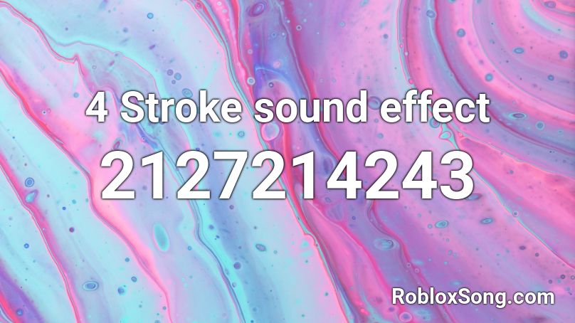 4 Stroke sound effect Roblox ID