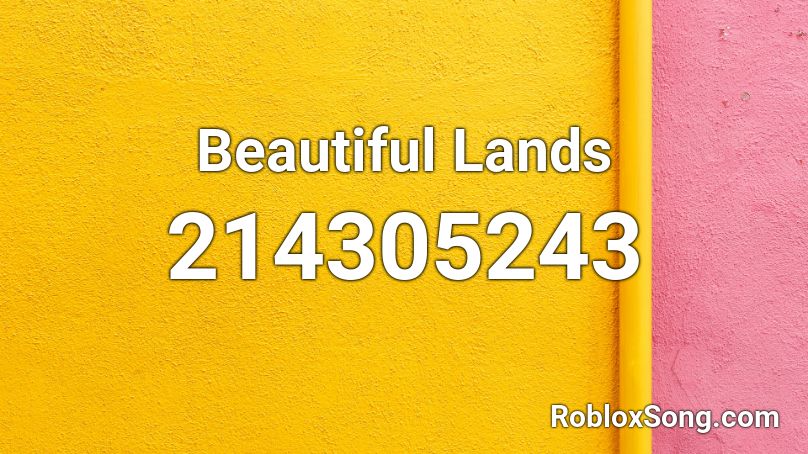 Beautiful Lands  Roblox ID