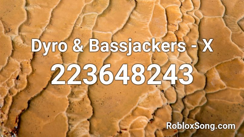Dyro & Bassjackers - X Roblox ID