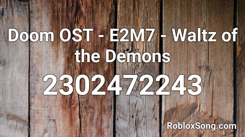 Doom OST - E2M7 - Waltz of the Demons Roblox ID