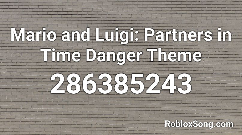 Mario and Luigi: Partners in Time Danger Theme Roblox ID
