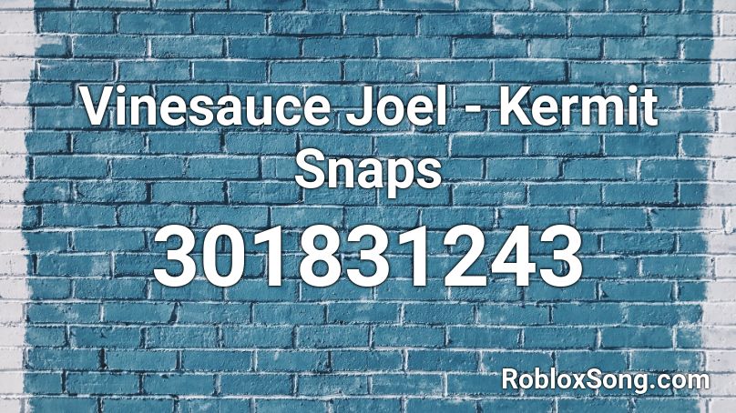Vinesauce Joel - Kermit Snaps Roblox ID