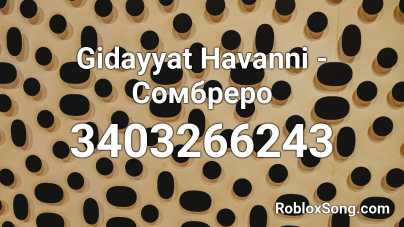 Gidayyat Havanni Sombrero Roblox Id Roblox Music Codes - sadboyprolific alone roblox id
