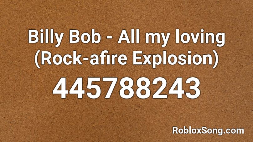 Billy Bob - All my loving (Rock-afire Explosion) Roblox ID