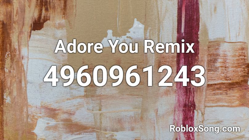 Adore You Remix Roblox Id Roblox Music Codes - let us adore you roblox id remix