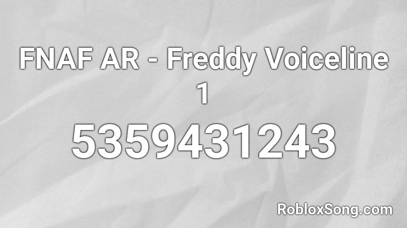 FNAF AR - Freddy Voiceline 1 Roblox ID