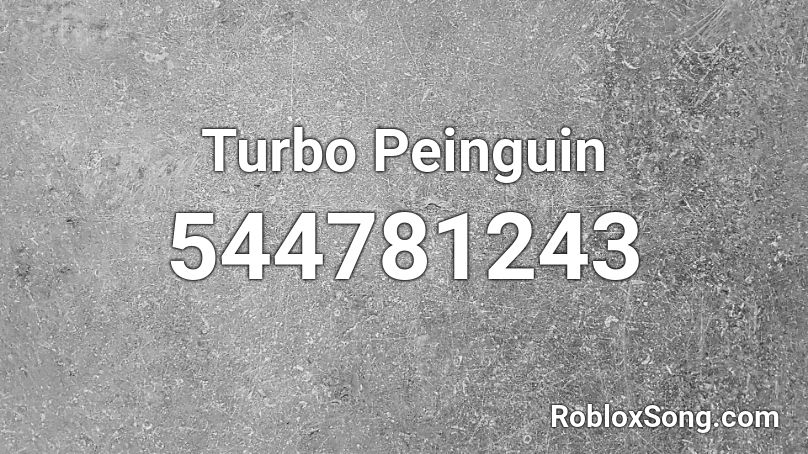 Turbo Peinguin Roblox ID