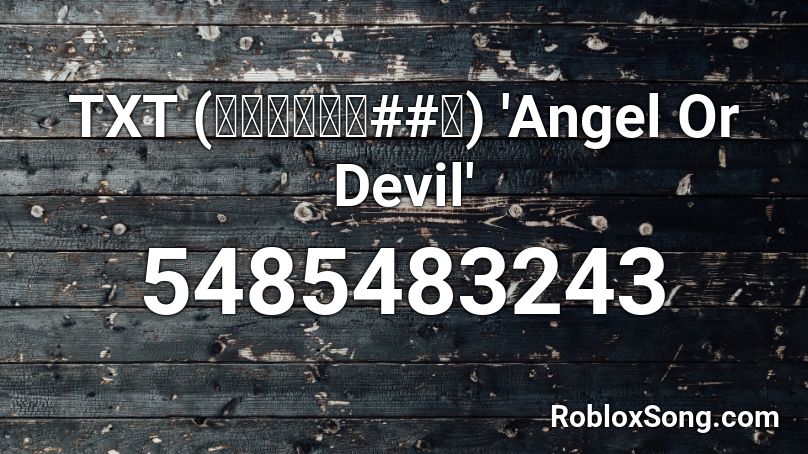 TXT (투모로우바이##더) 'Angel Or Devil' Roblox ID - Roblox music codes