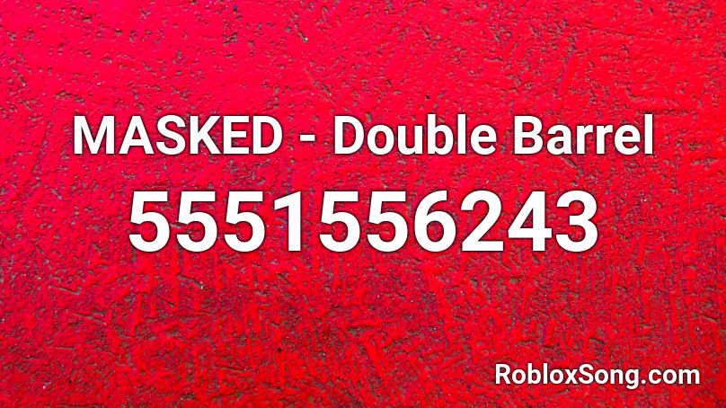 MASKED - Double Barrel Roblox ID