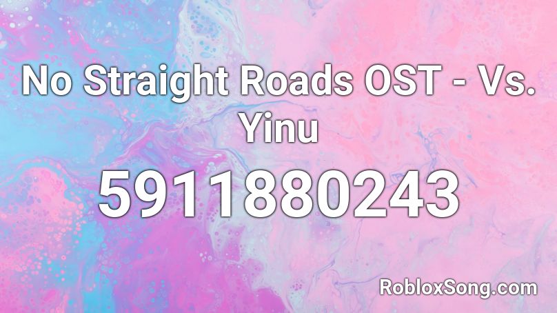 No Straight Roads OST - Vs. Yinu Roblox ID