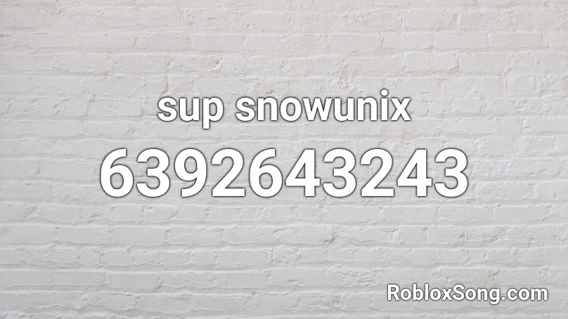 sup snowunix Roblox ID