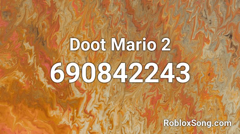 Doot Mario 2 Roblox ID