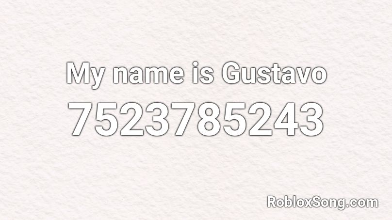 My name is Gustavo Roblox ID