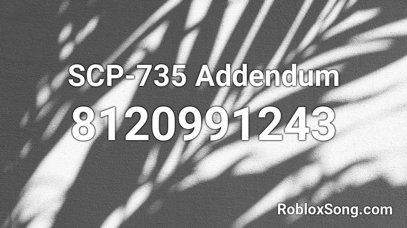 SCP-735 Addendum Roblox ID