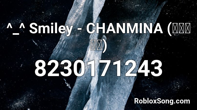 ^_^ Smiley - CHANMINA (ちゃんみな) Roblox ID