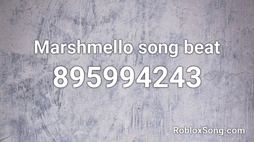 Marshmello Song Beat Roblox Id Roblox Music Codes - everyday marshmello roblox id