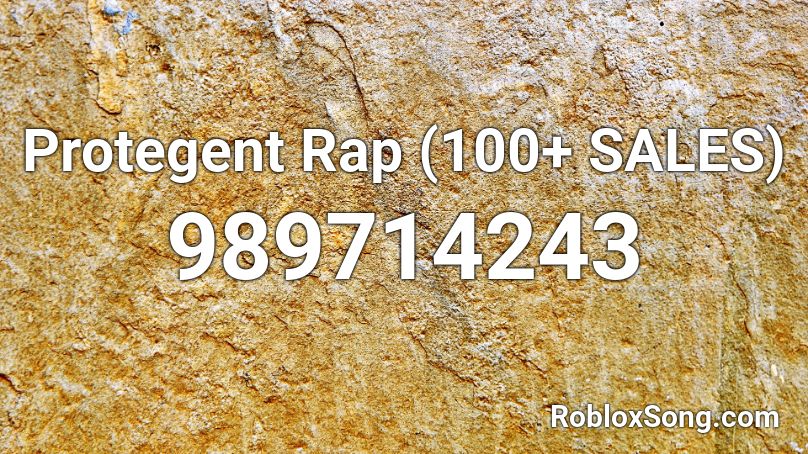 Protegent Rap (100+ SALES) Roblox ID