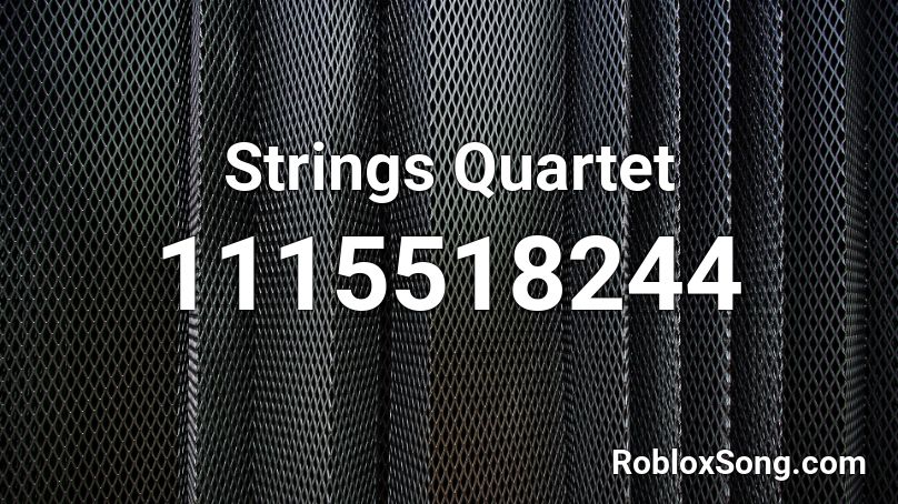 Strings Quartet Roblox ID