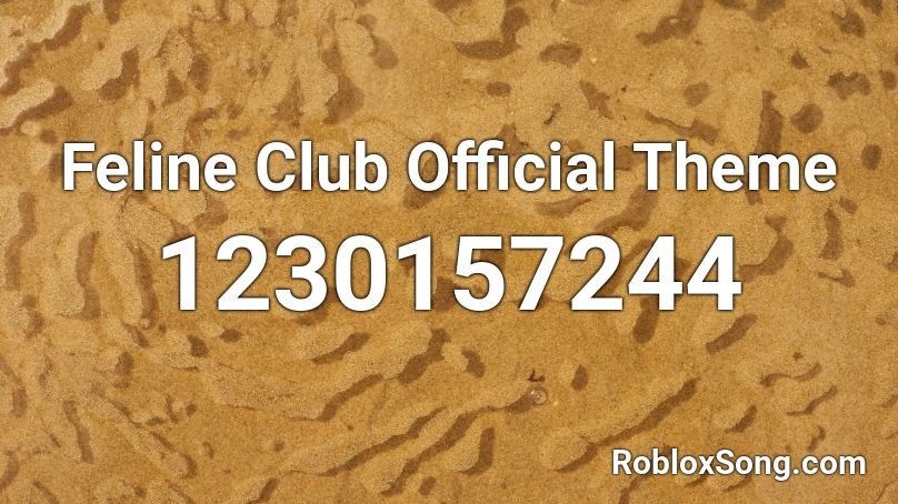Feline Club Official Theme Roblox ID