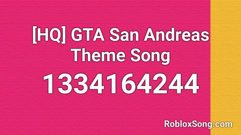 [HQ] GTA San Andreas Theme Song Roblox ID