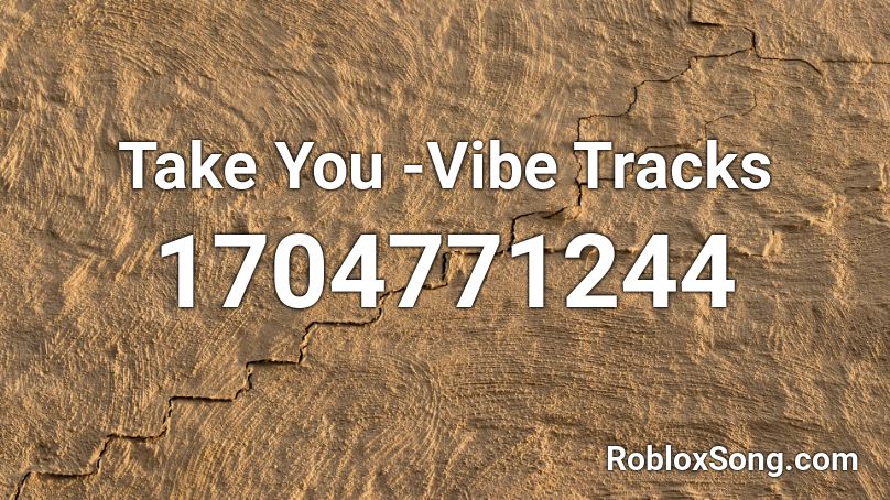 Take You Vibe Tracks Roblox Id Roblox Music Codes - first burn roblox
