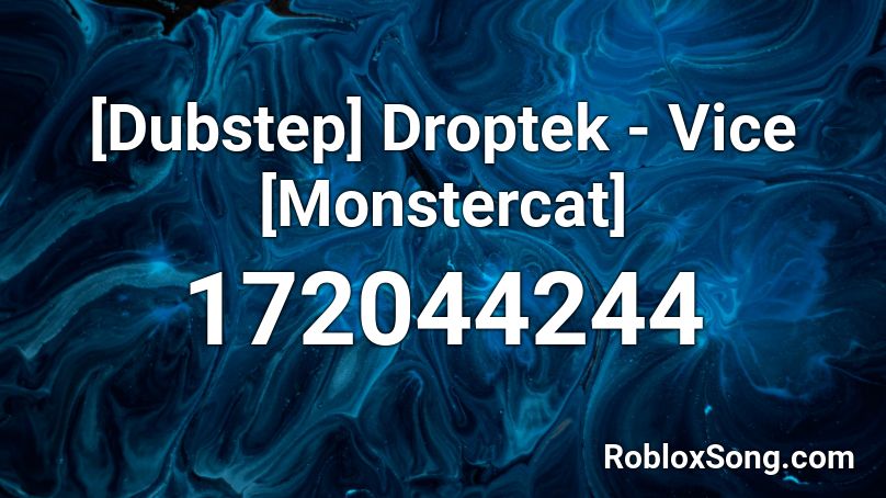 [Dubstep] Droptek - Vice [Monstercat] Roblox ID