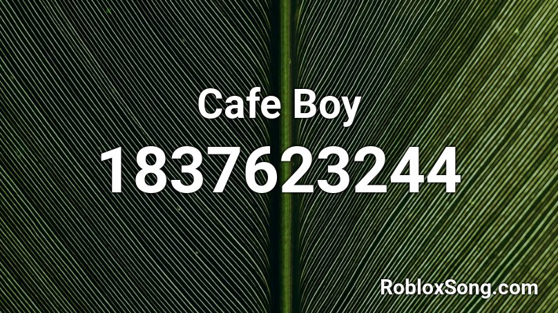 Cafe Boy Roblox ID