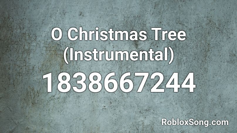 O Christmas Tree (Instrumental) Roblox ID