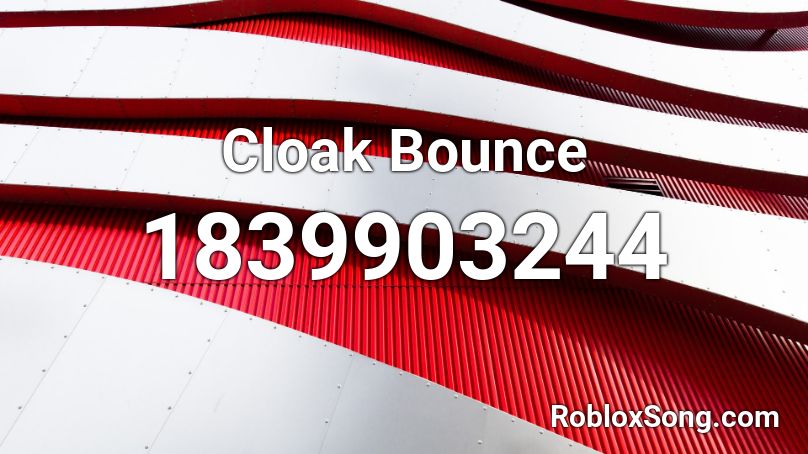 Cloak Bounce Roblox ID