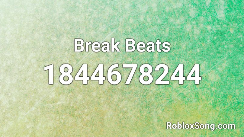 Break Beats Roblox ID