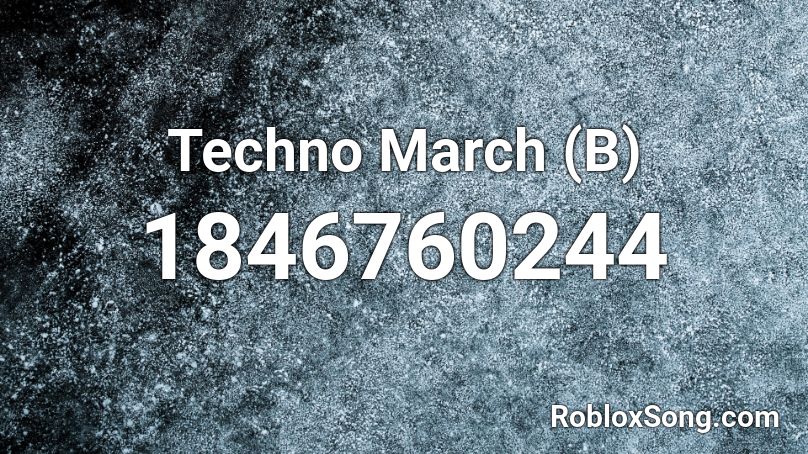 Techno March (B) Roblox ID